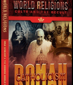 Roman Catholicism and the Coming One World Religion