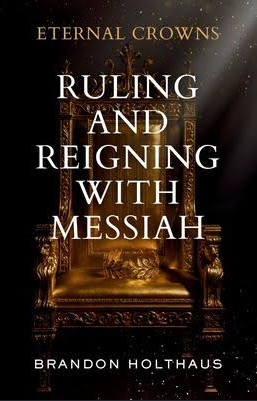 Eternal Crowns: Ruling and Reigning With Messiah